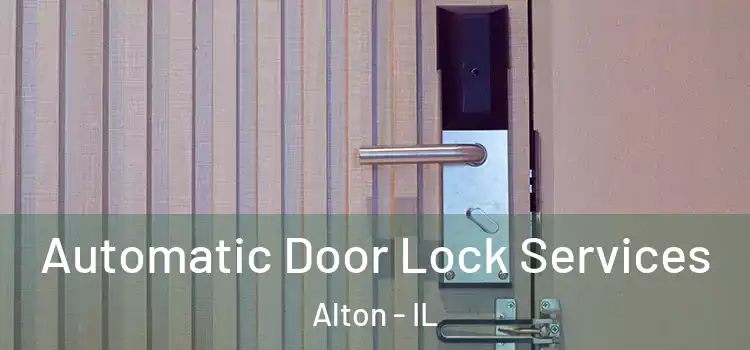 Automatic Door Lock Services Alton - IL