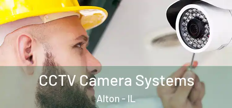 CCTV Camera Systems Alton - IL