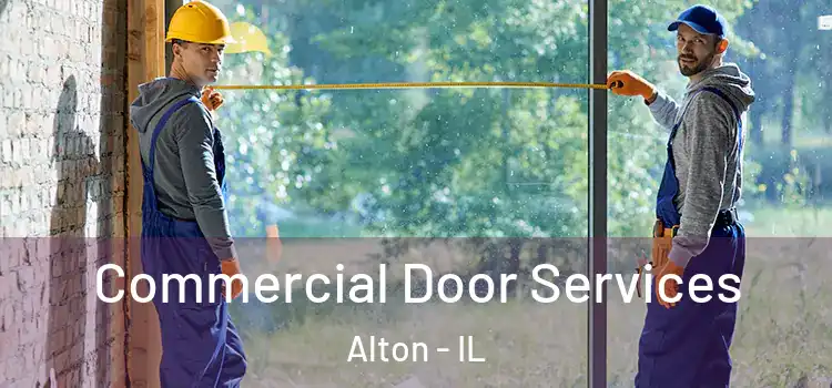 Commercial Door Services Alton - IL