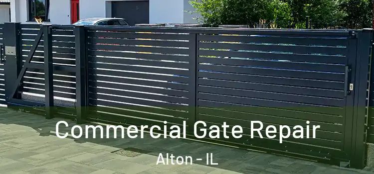 Commercial Gate Repair Alton - IL
