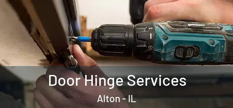 Door Hinge Services Alton - IL