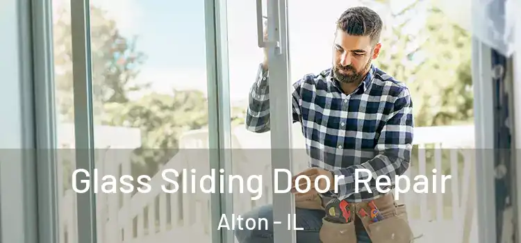 Glass Sliding Door Repair Alton - IL