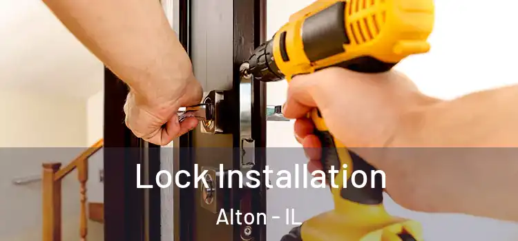 Lock Installation Alton - IL